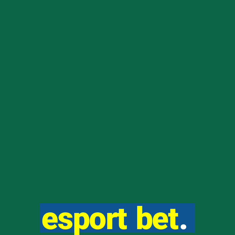 esport bet.